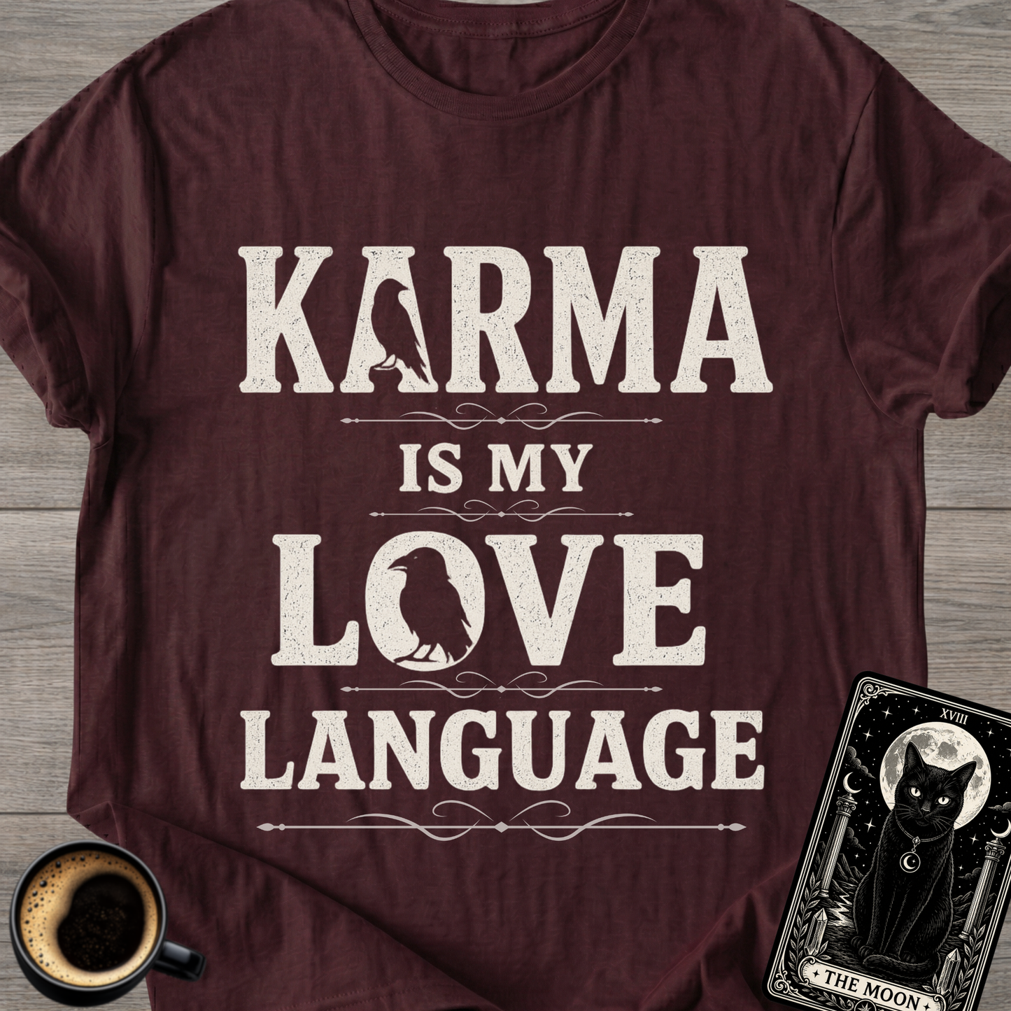 Karma Is My Love Language T-Shirt