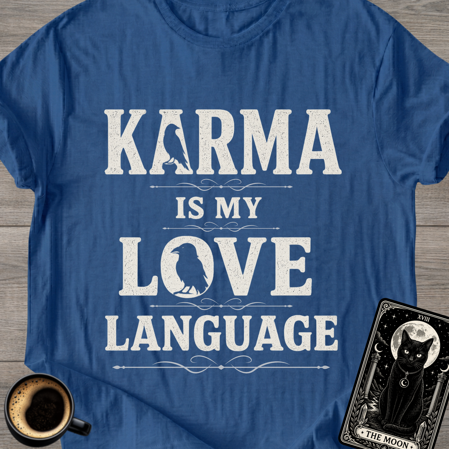Karma Is My Love Language T-Shirt