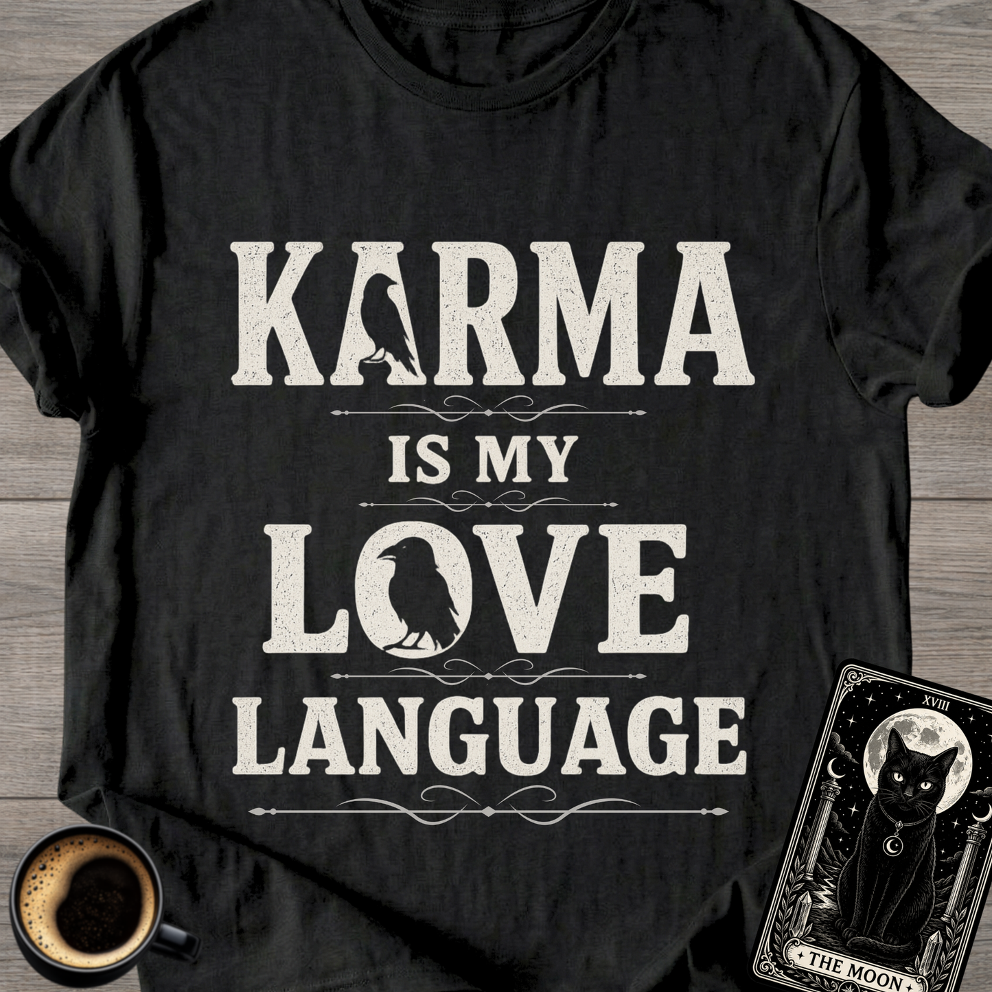 Karma Is My Love Language T-Shirt
