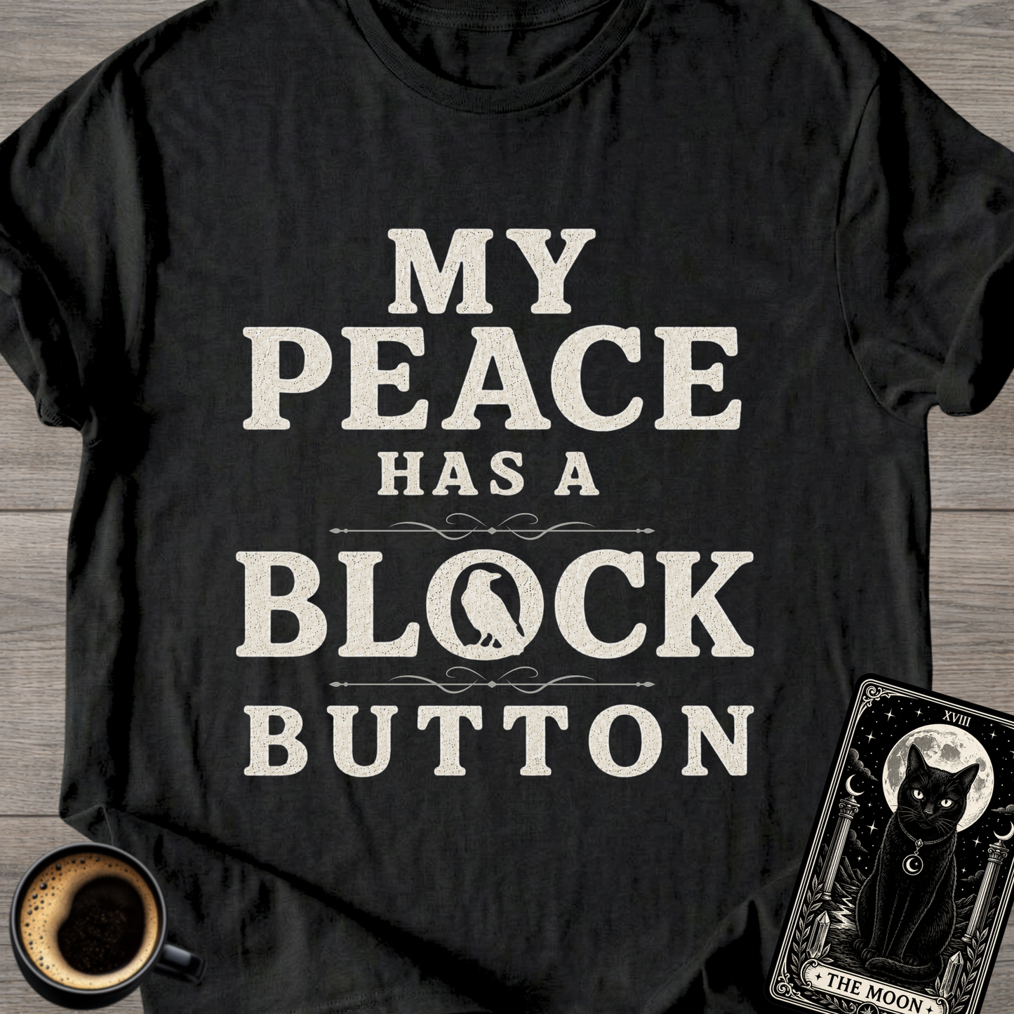 My Peace Has a Block Button T-Shirt