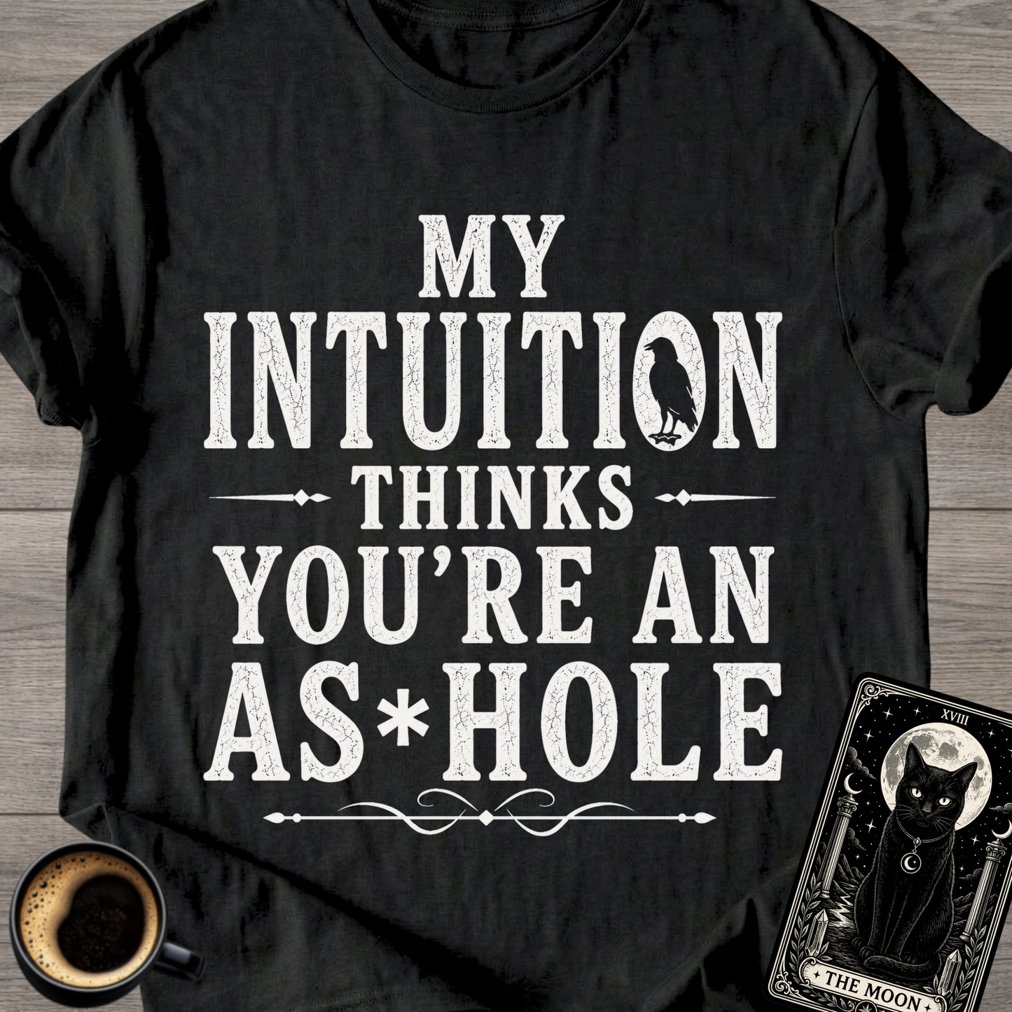 My Intuition Thinks You're T-Shirt