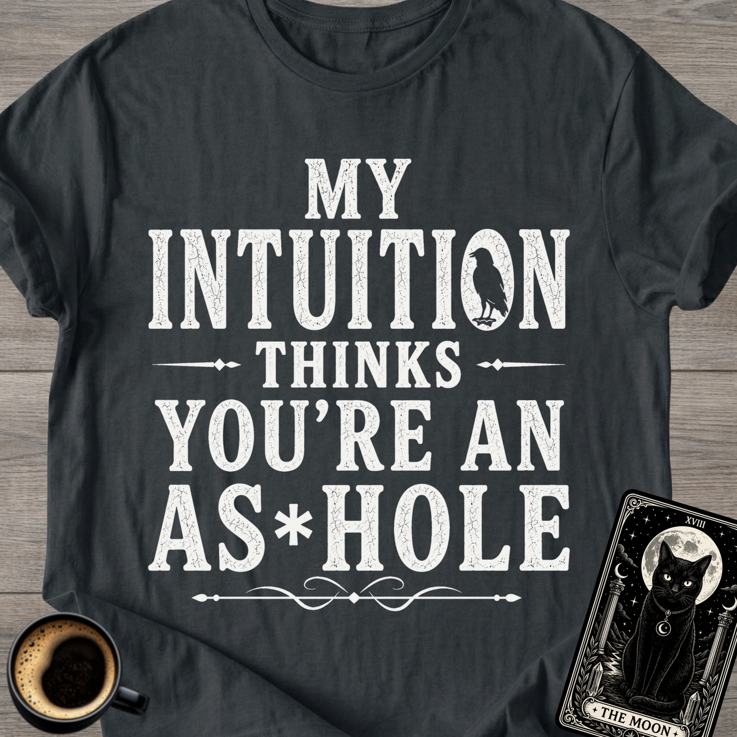 My Intuition Thinks You're T-Shirt