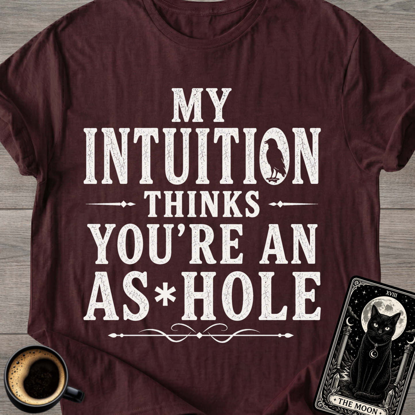 My Intuition Thinks You're T-Shirt