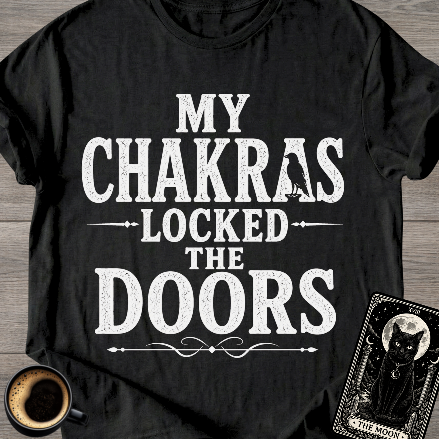 My Chakras Locked the Doors T-Shirt