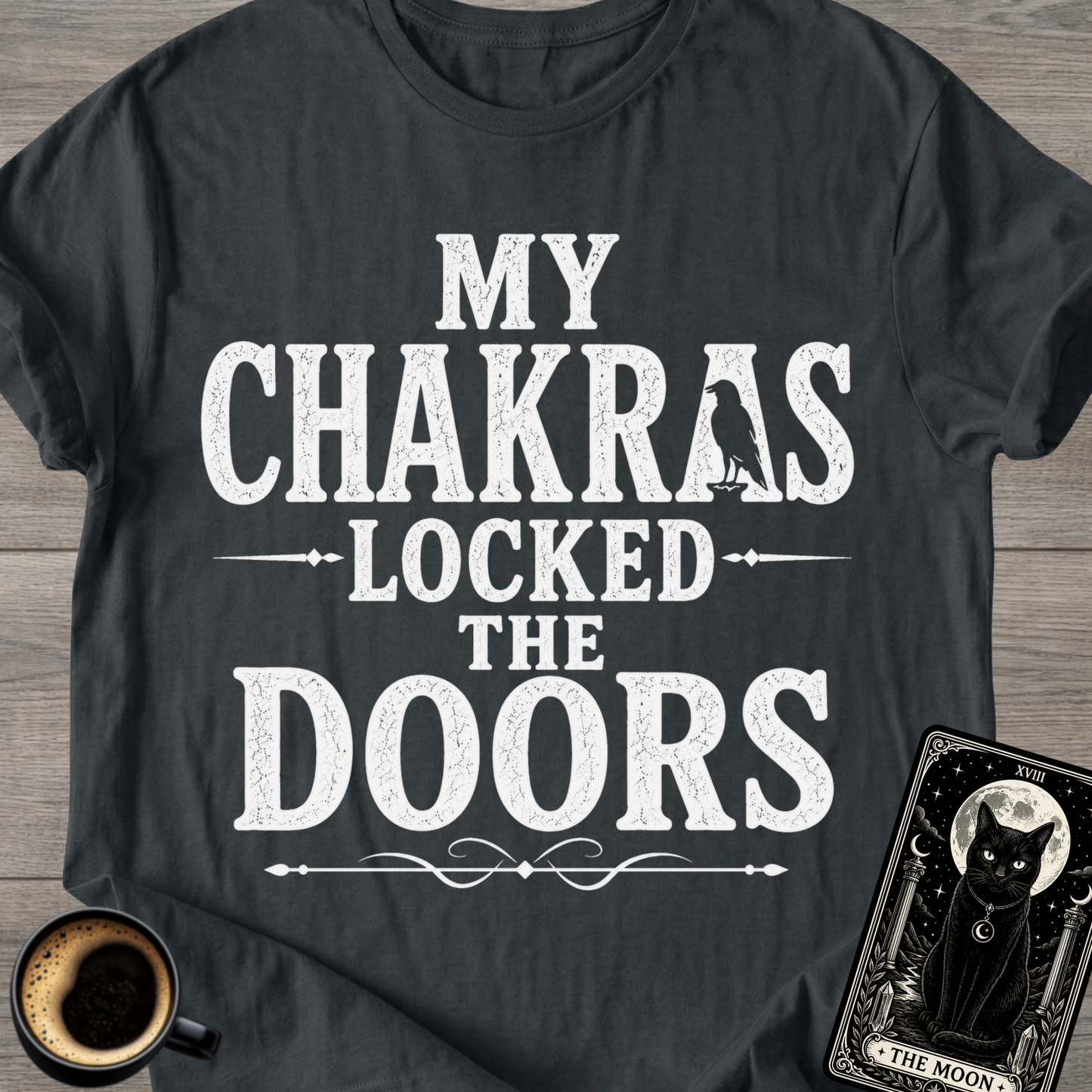 My Chakras Locked the Doors T-Shirt