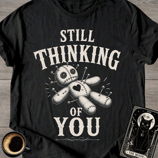 Still Thinking of You Voodoo T-Shirt