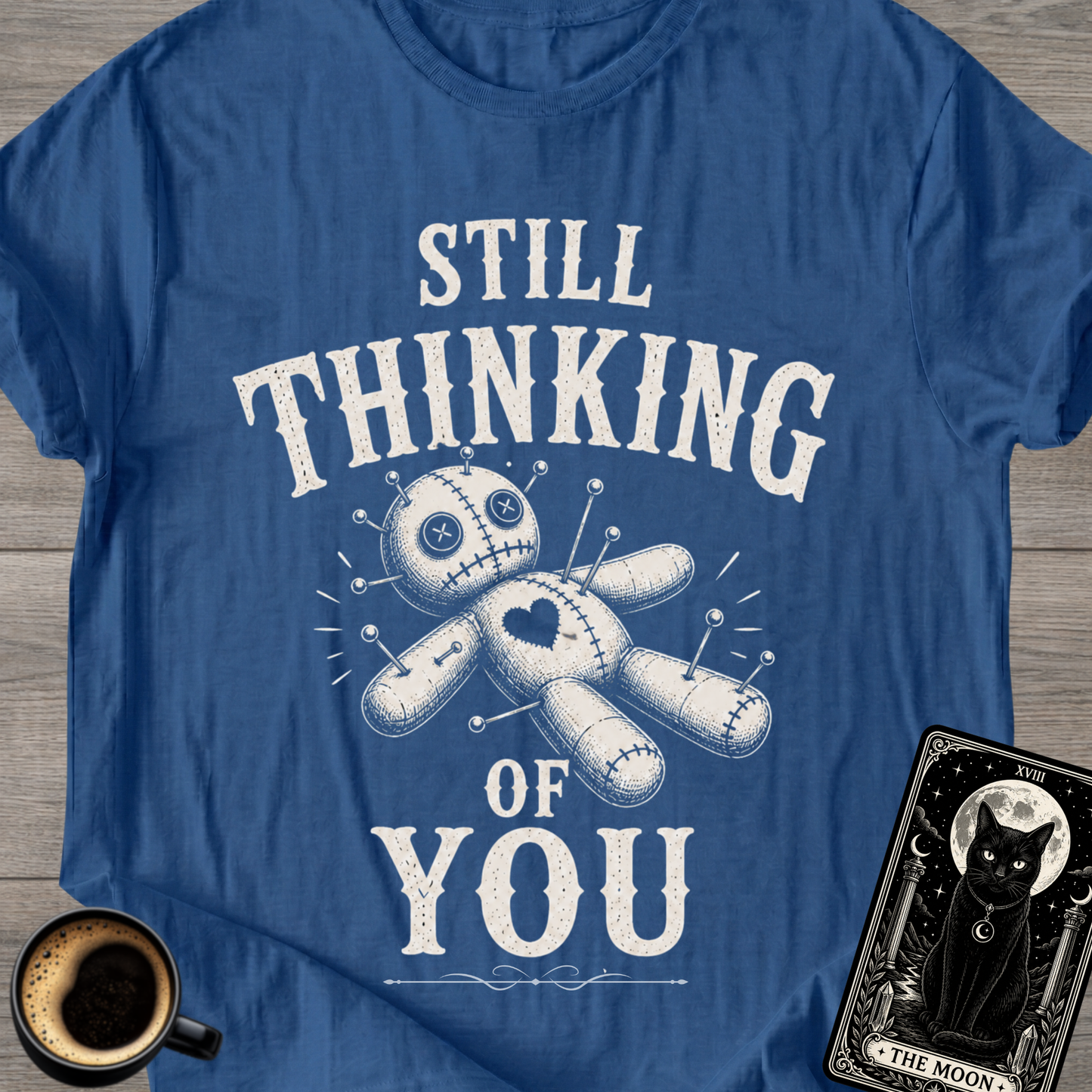Still Thinking of You Voodoo T-Shirt
