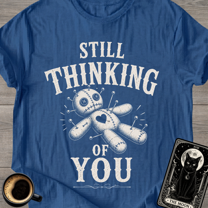 Still Thinking of You Voodoo T-Shirt