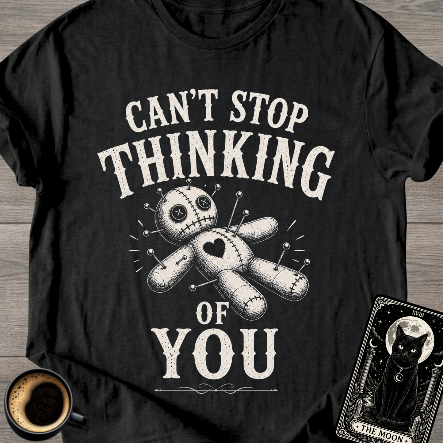 Can't Stop Thinking of You Voodoo T-Shirt