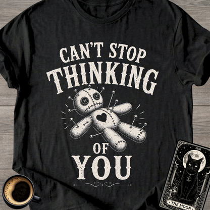 Can't Stop Thinking of You Voodoo T-Shirt