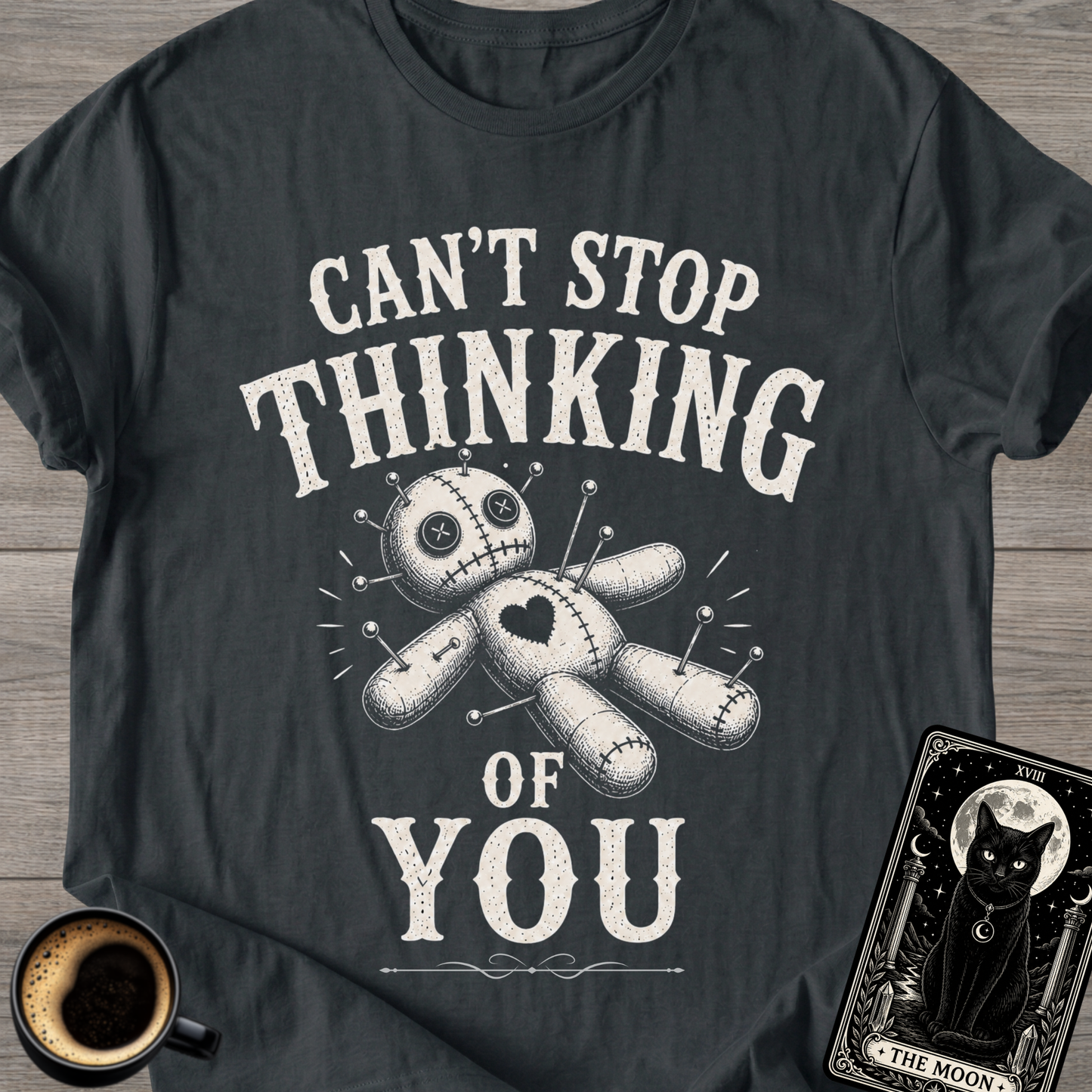 Can't Stop Thinking of You Voodoo T-Shirt