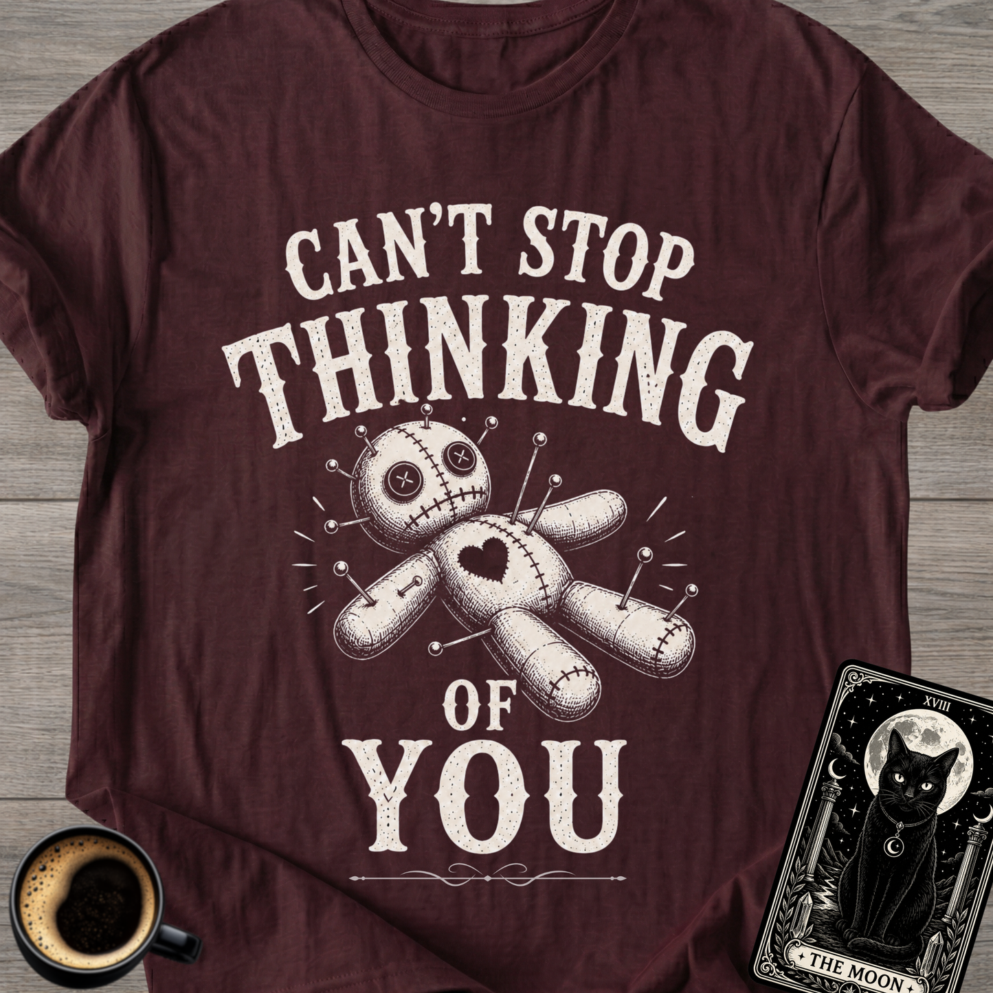 Can't Stop Thinking of You Voodoo T-Shirt