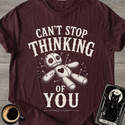 Can't Stop Thinking of You Voodoo T-Shirt