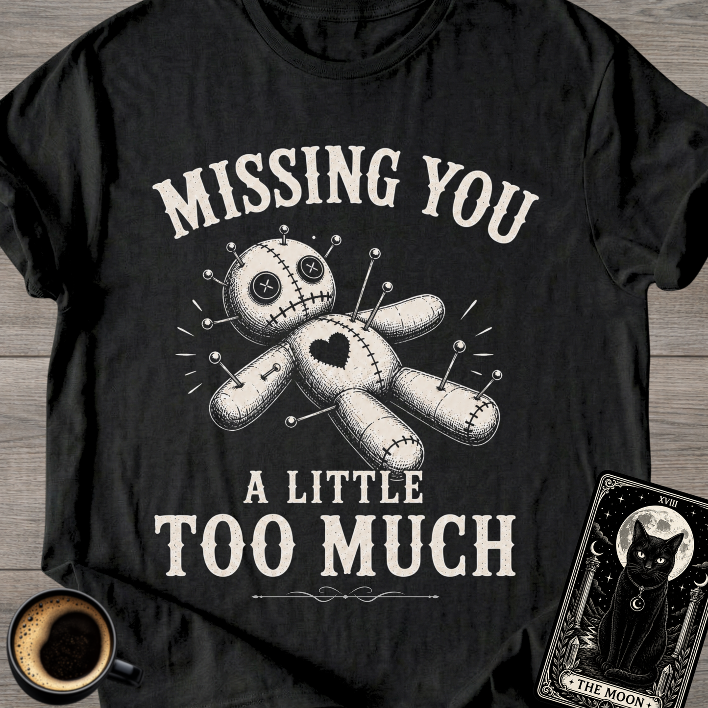 Missing You Too Much Voodoo Doll T-Shirt