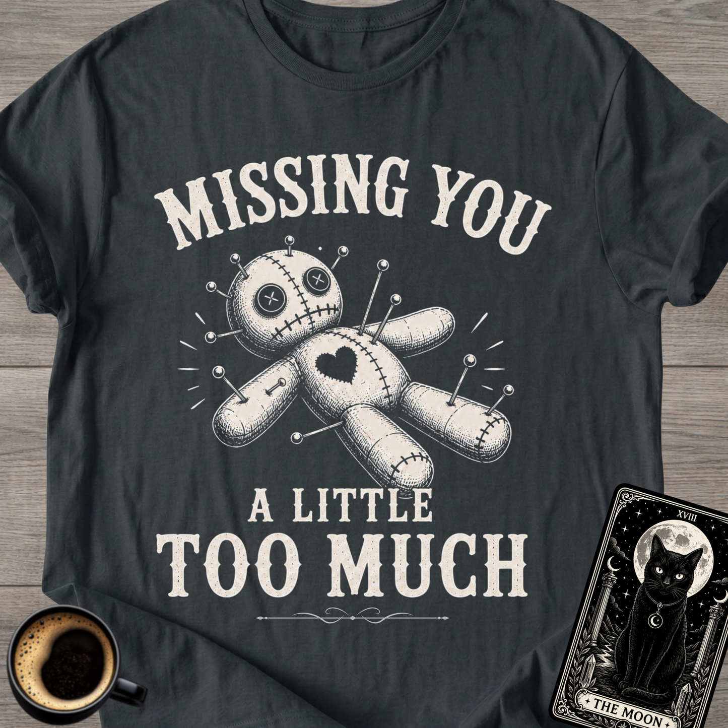 Missing You Too Much Voodoo Doll T-Shirt