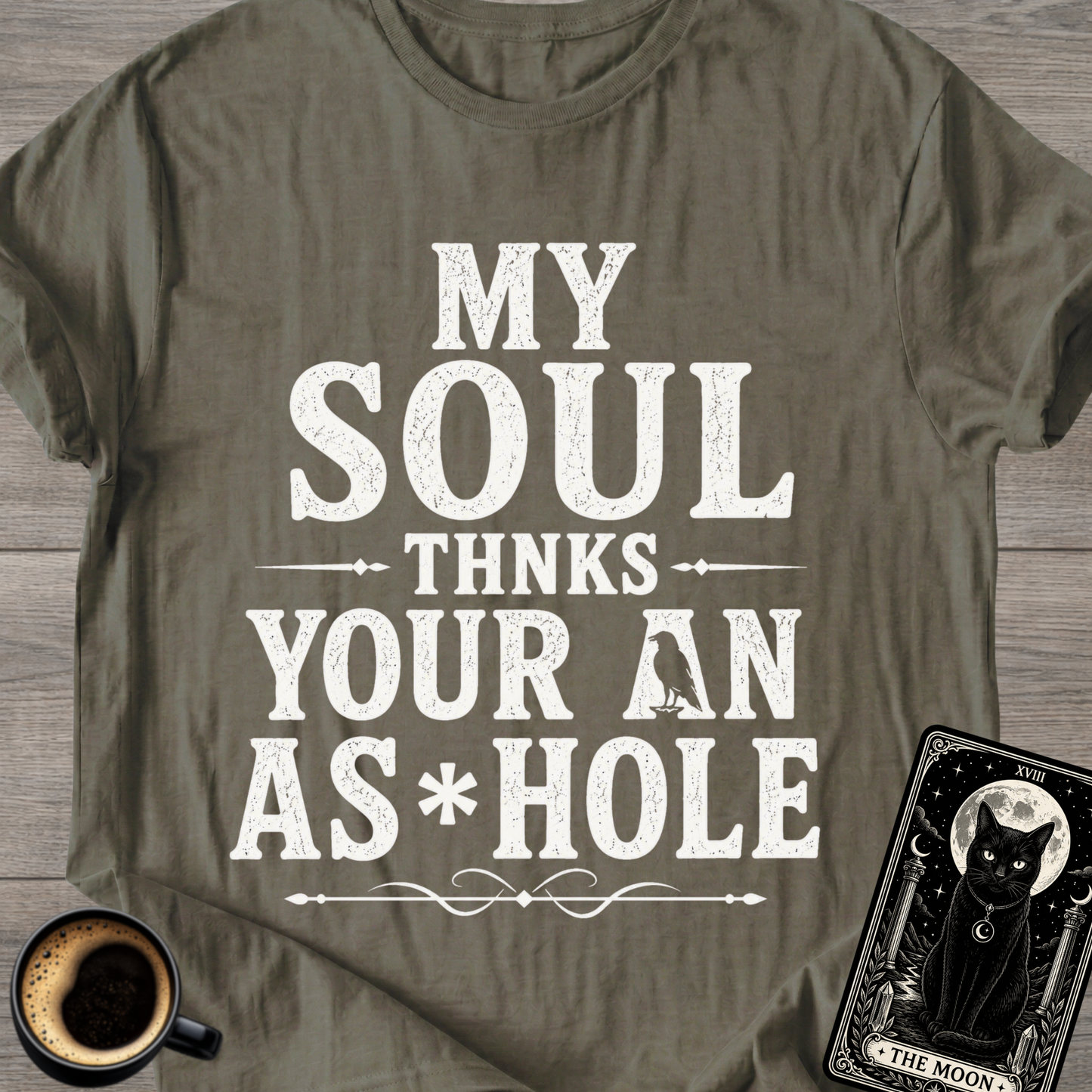 My Soul Thanks Your An As*hole T-Shirt
