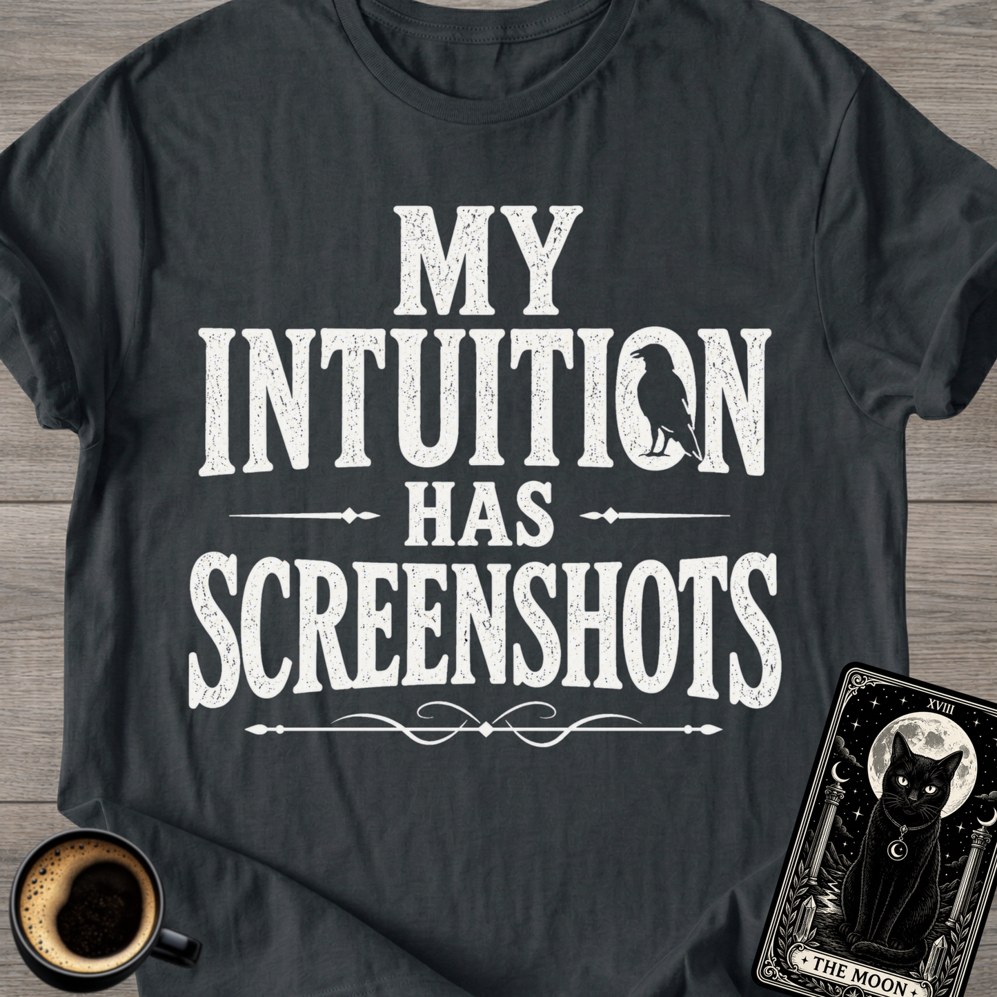 Intuition Has Screenshots T-Shirt