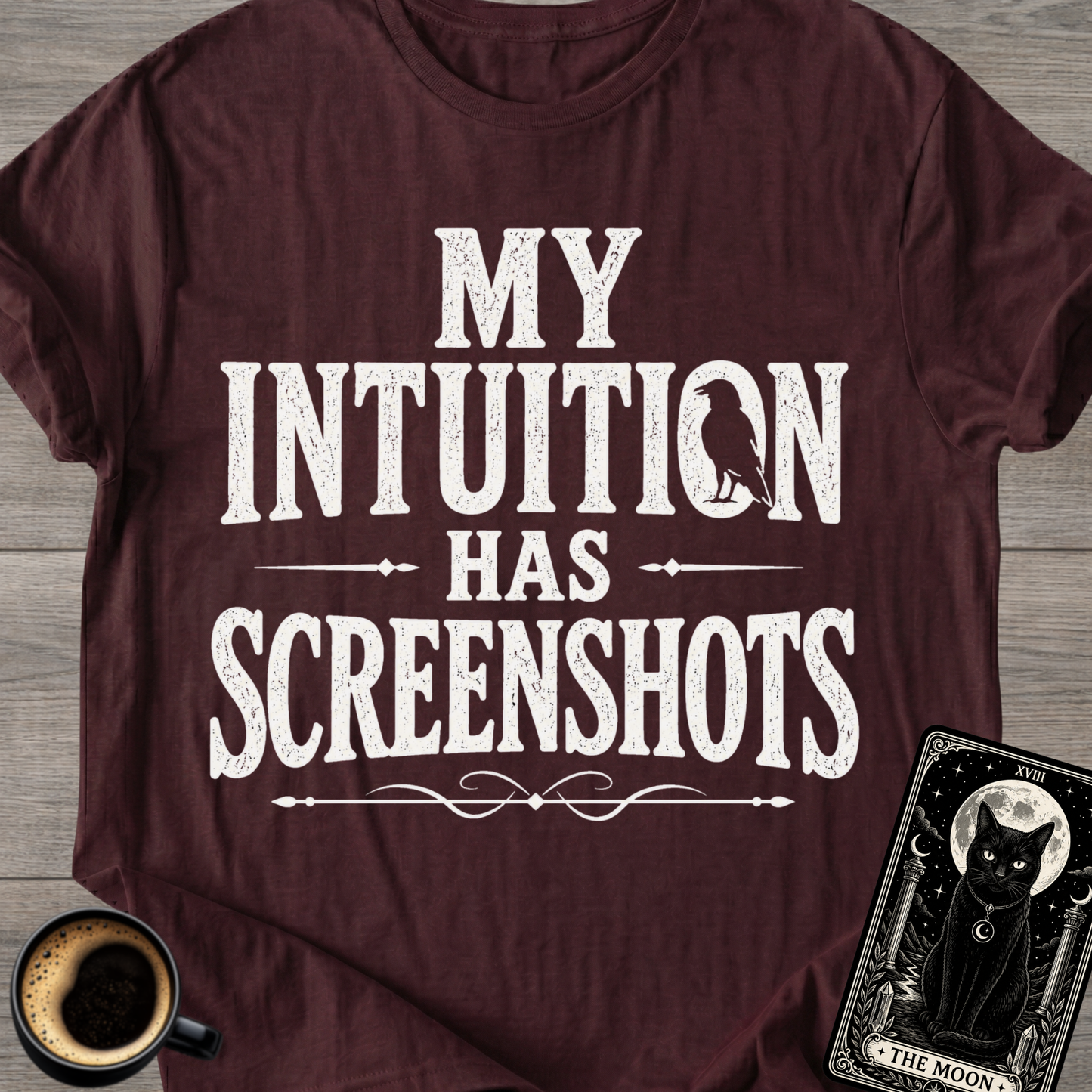 Intuition Has Screenshots T-Shirt