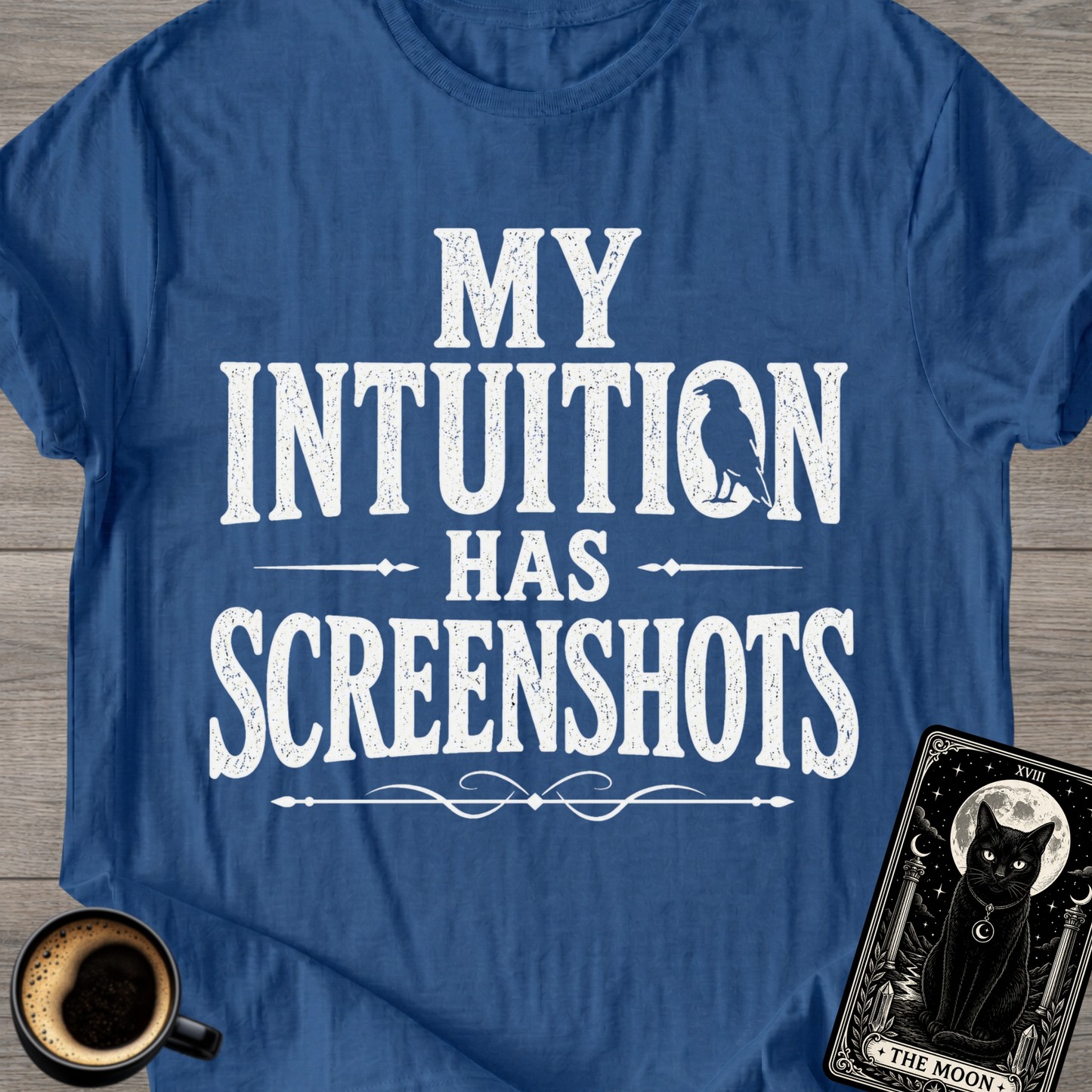 Intuition Has Screenshots T-Shirt