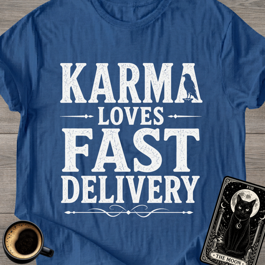 Karma Loves Fast Delivery T-Shirt