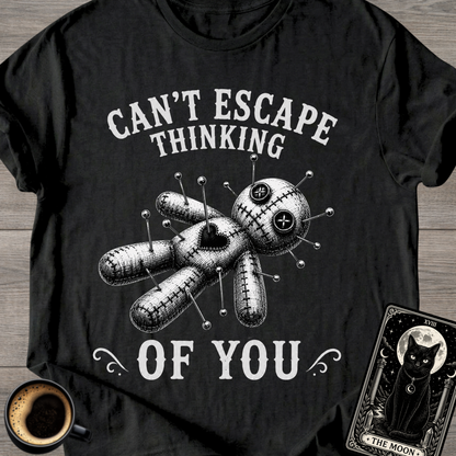Can't Escape Thinking of You T-Shirt