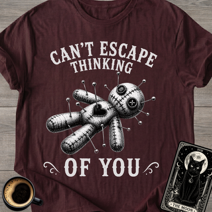 Can't Escape Thinking of You T-Shirt