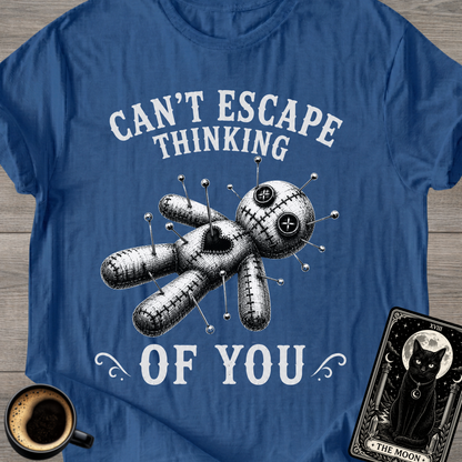 Can't Escape Thinking of You T-Shirt