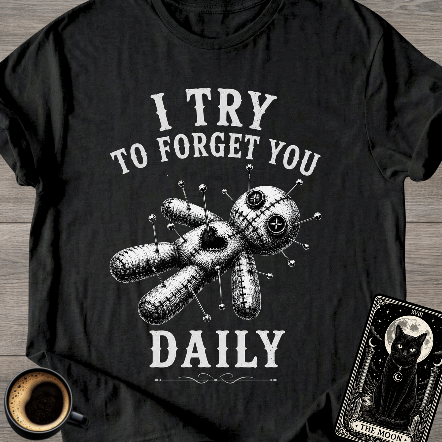 I Try To Forget You Daily T-Shirt