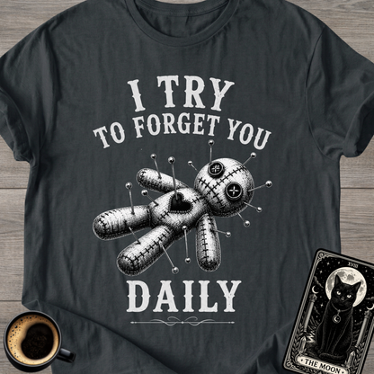 I Try To Forget You Daily T-Shirt