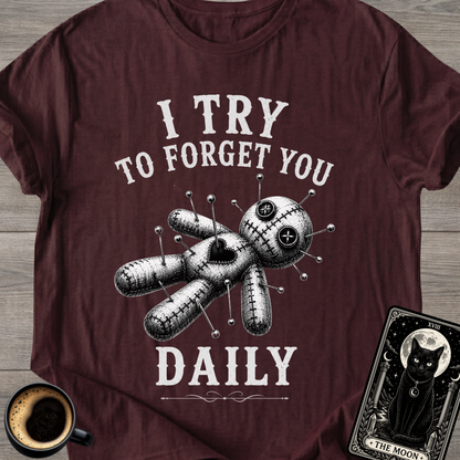 I Try To Forget You Daily T-Shirt
