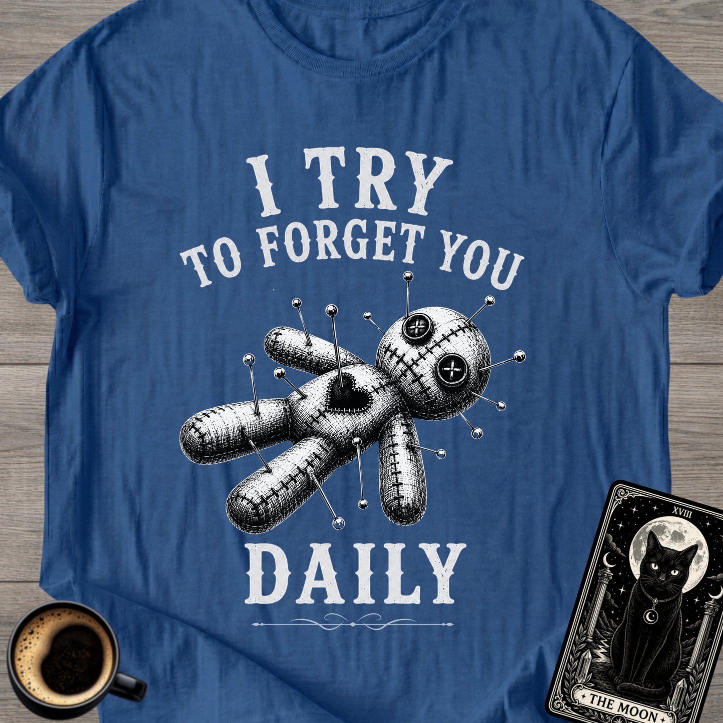 I Try To Forget You Daily T-Shirt
