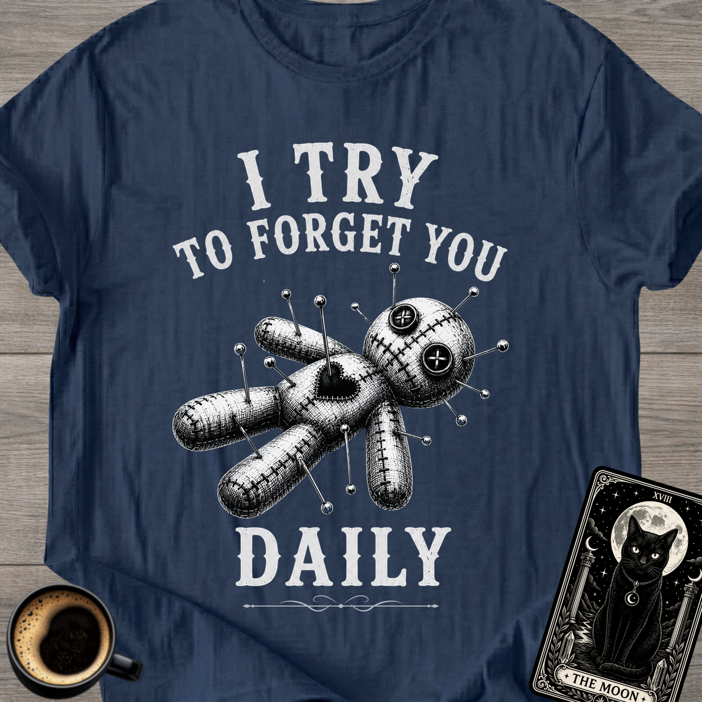 I Try To Forget You Daily T-Shirt