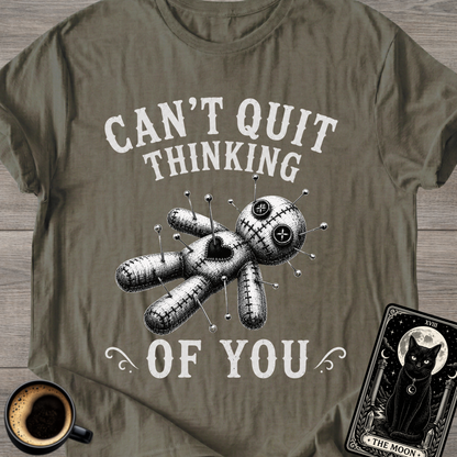Can't Quit Thinking of You T-Shirt