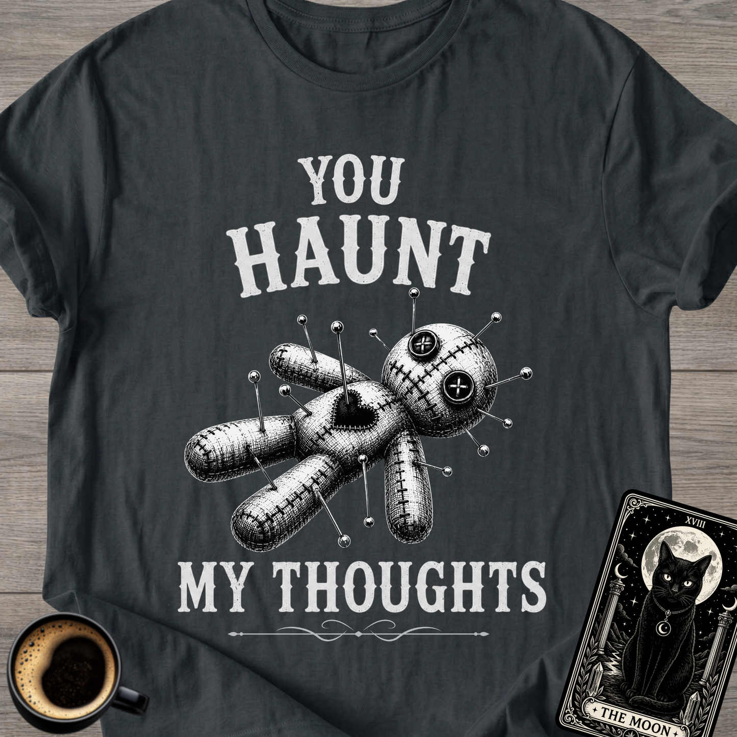 You Haunt My Thoughts T-Shirt