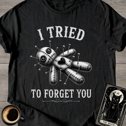 I Tried To Forget You Voodoo T-Shirt