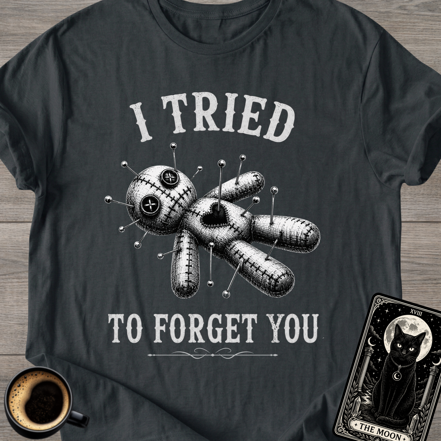 I Tried To Forget You Voodoo T-Shirt