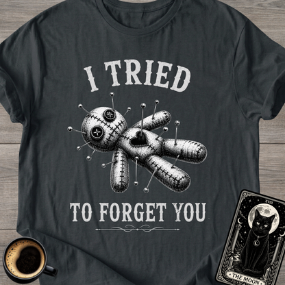 I Tried To Forget You Voodoo T-Shirt