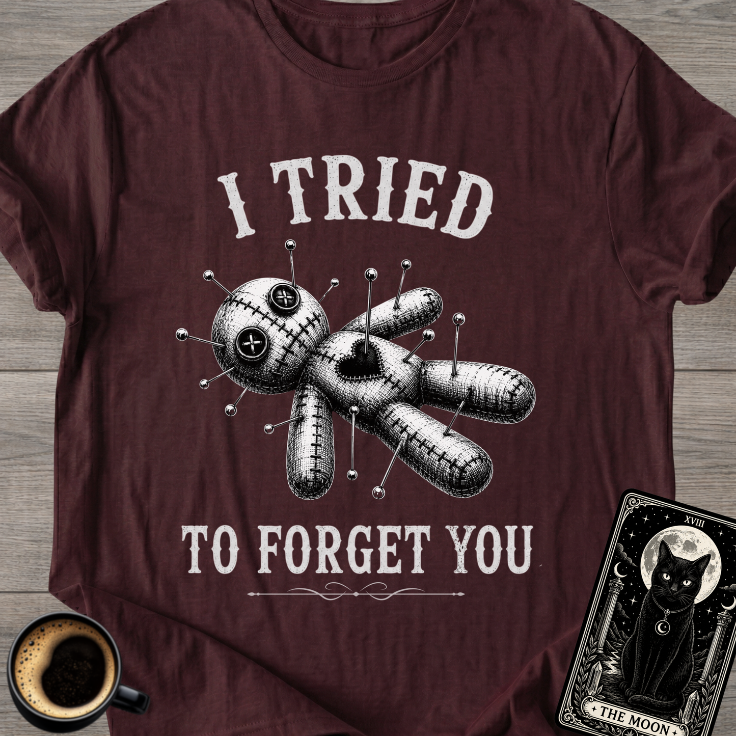 I Tried To Forget You Voodoo T-Shirt