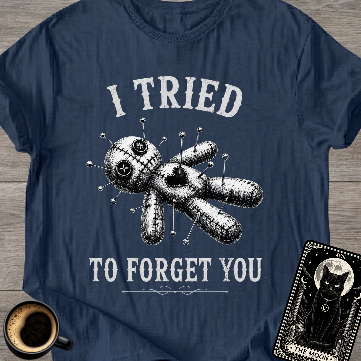I Tried To Forget You Voodoo T-Shirt