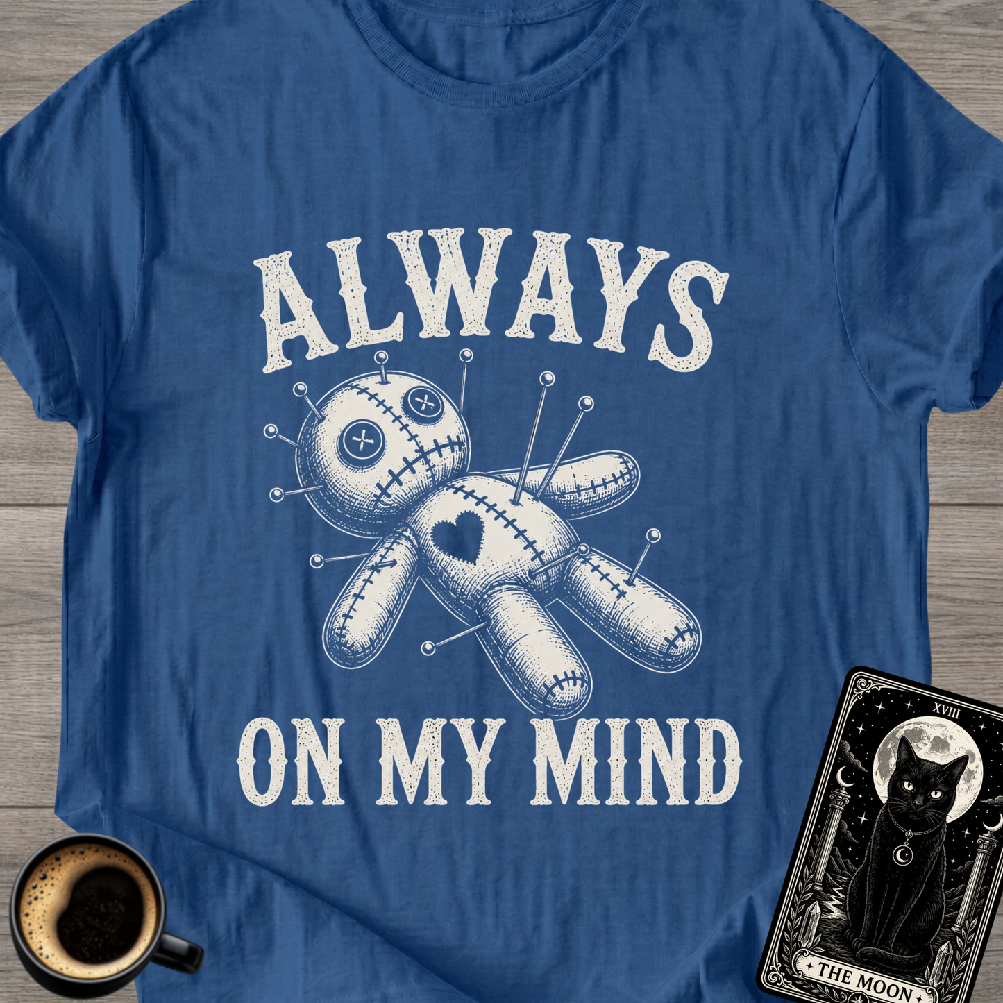 Always On My Mind T-Shirt