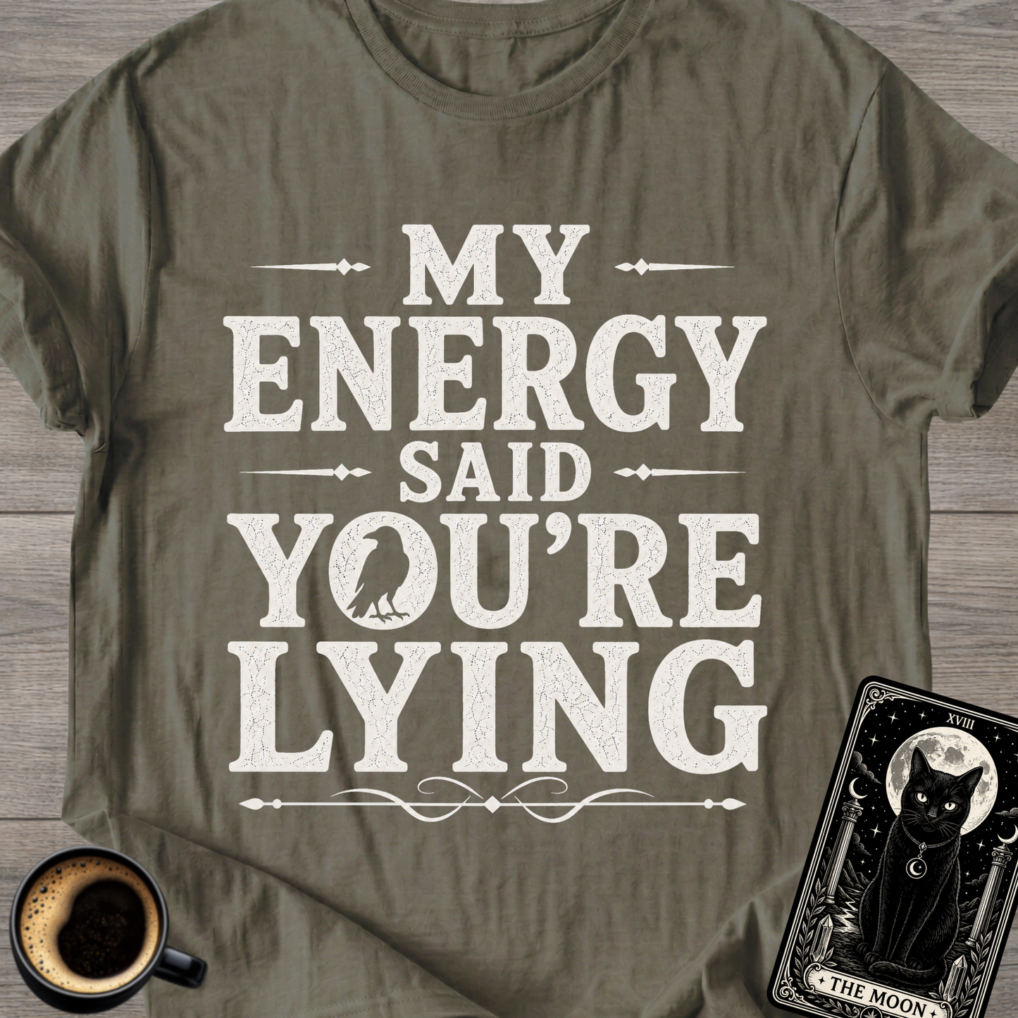 My Energy Said You're Lying T-Shirt
