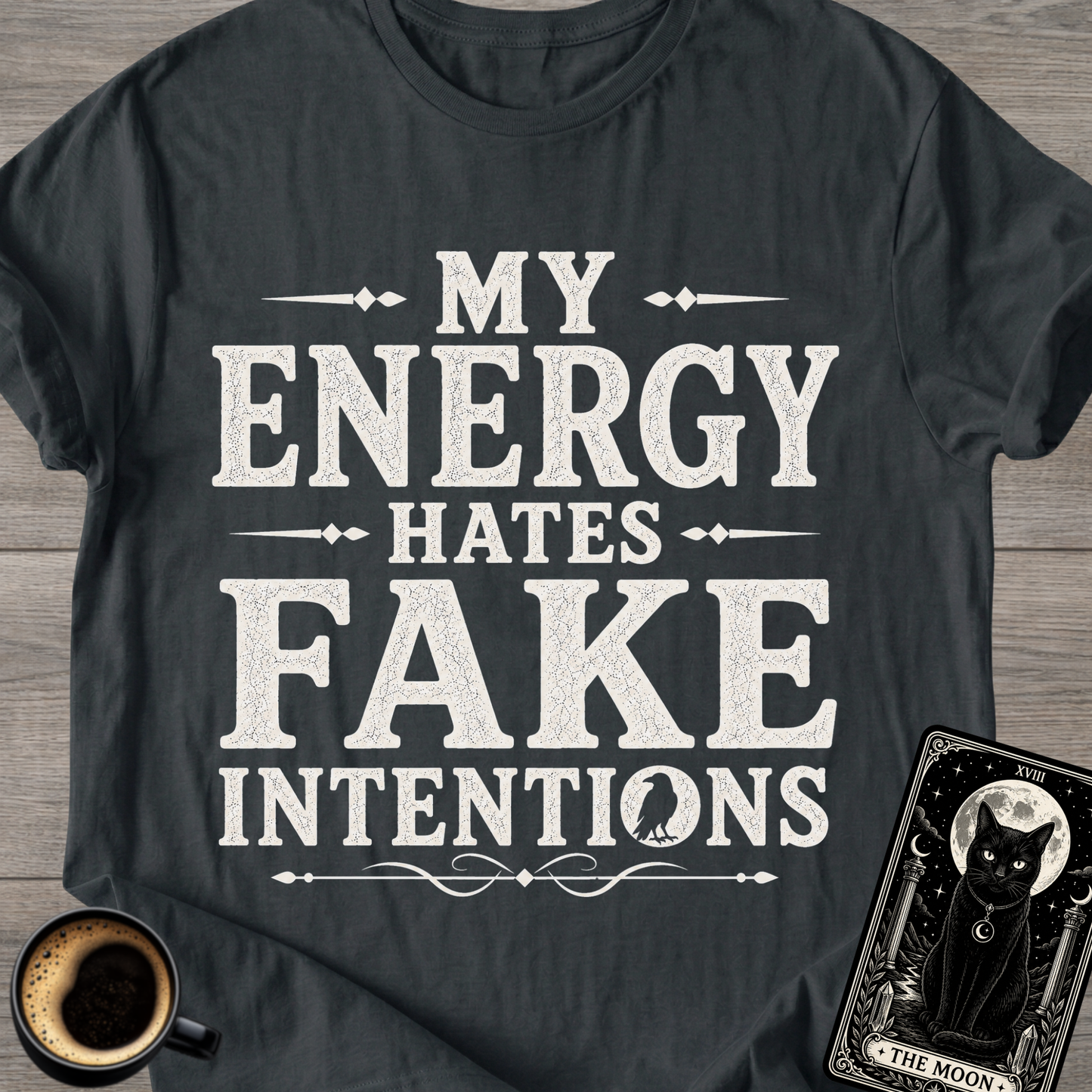 My Energy Hates Fake Intentions T-Shirt