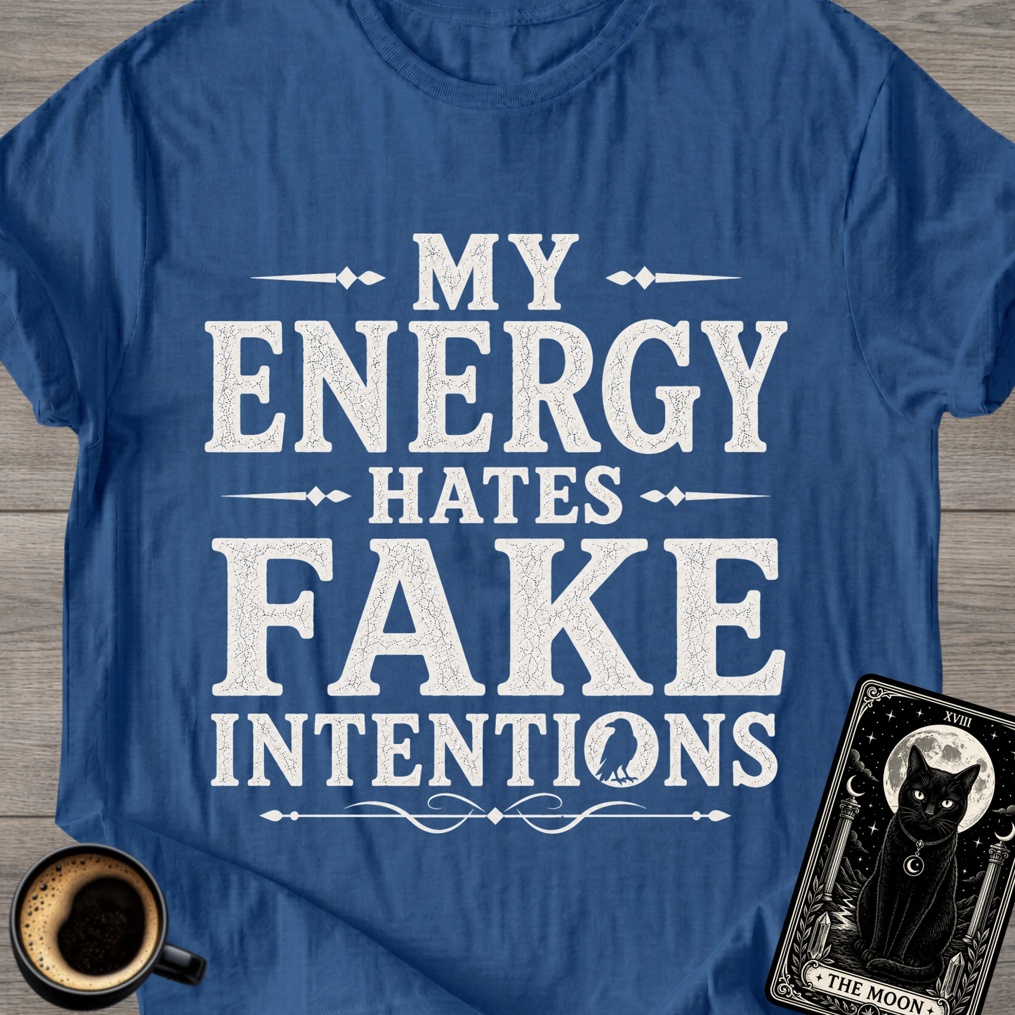 My Energy Hates Fake Intentions T-Shirt