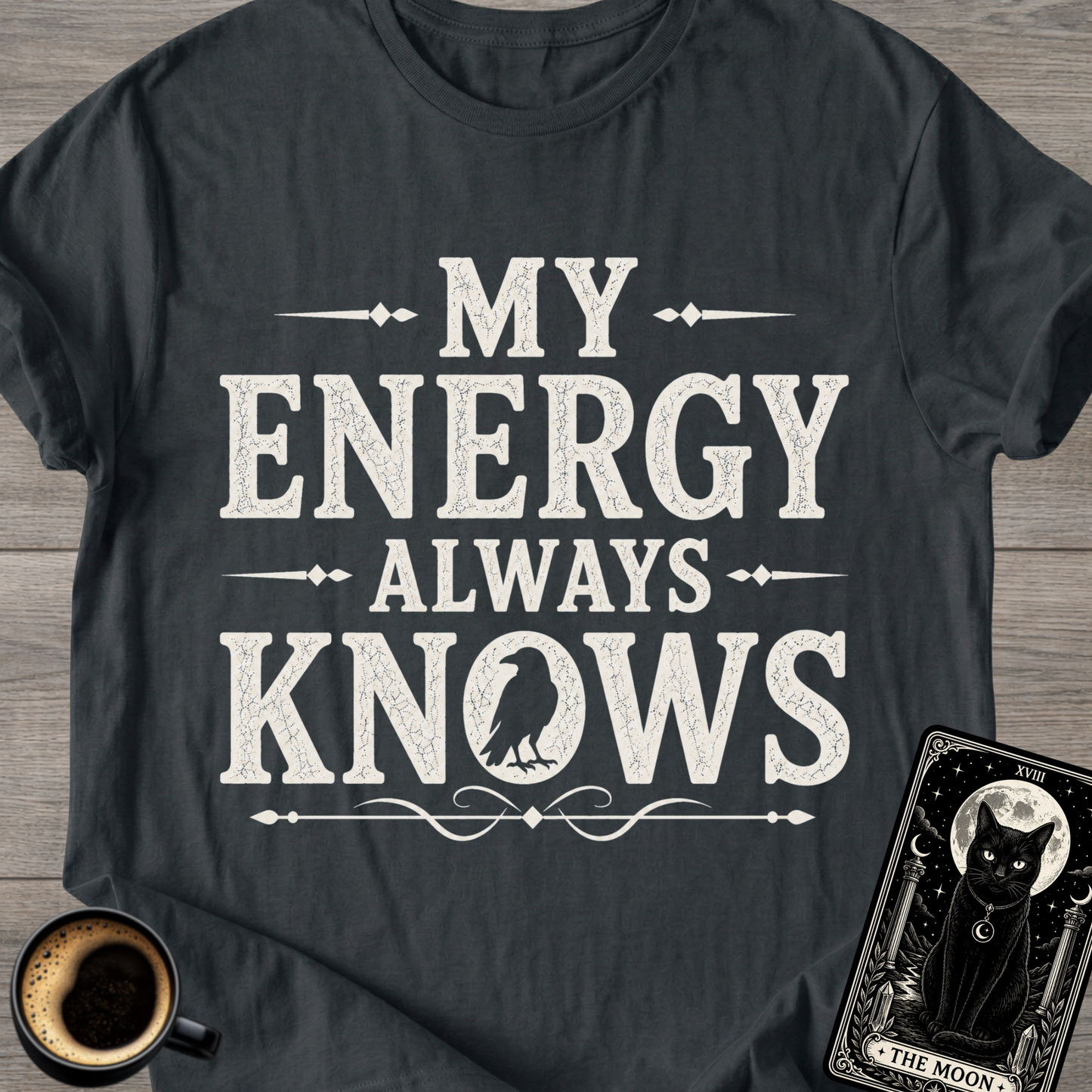 My Energy Always Knows T-Shirt