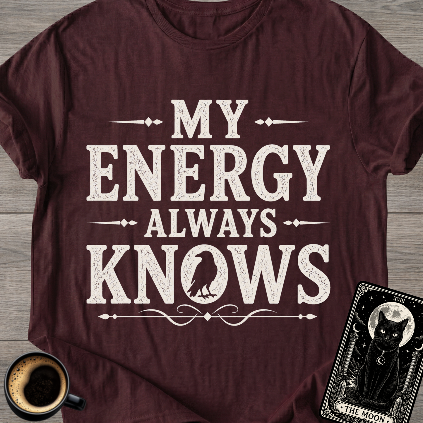 My Energy Always Knows T-Shirt