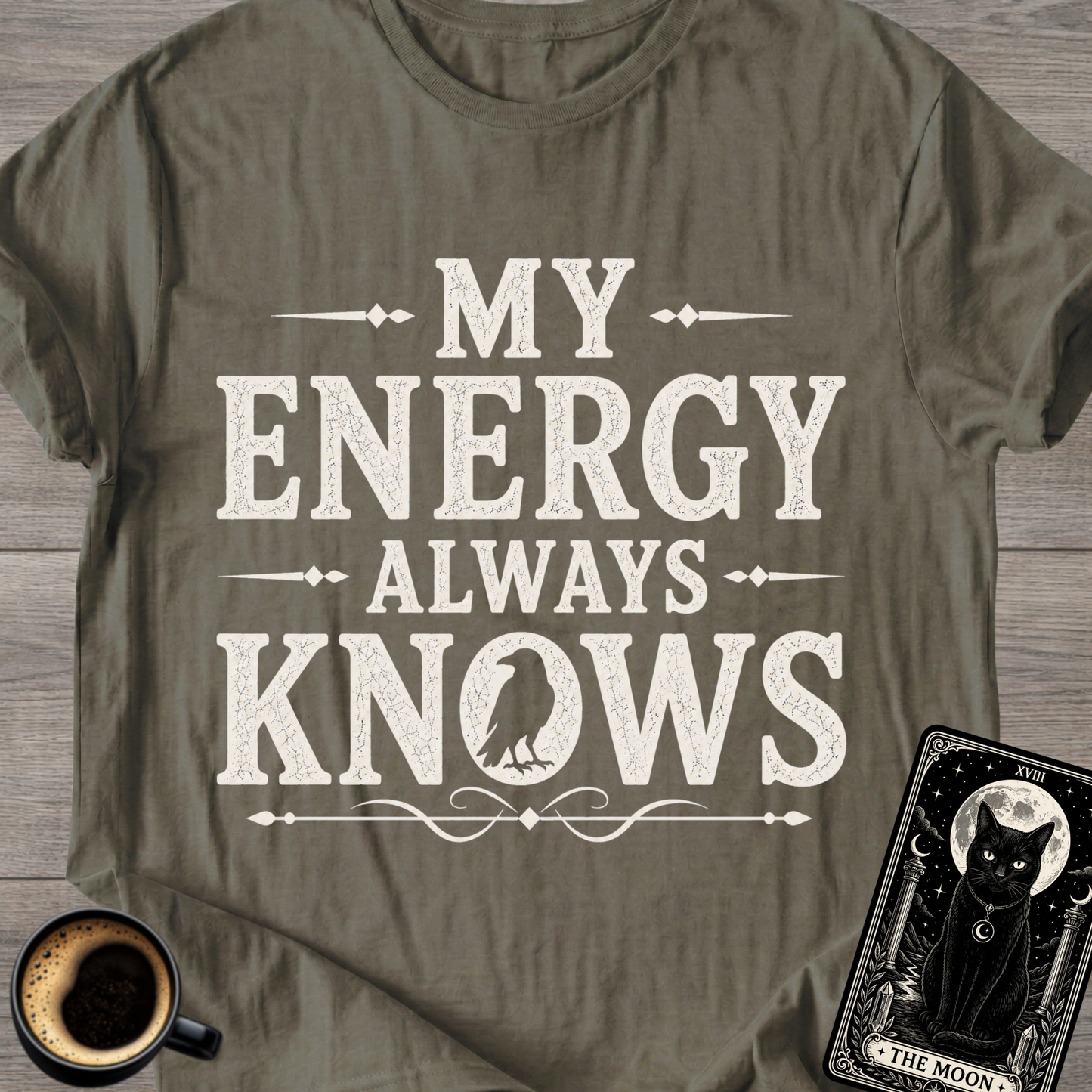 My Energy Always Knows T-Shirt