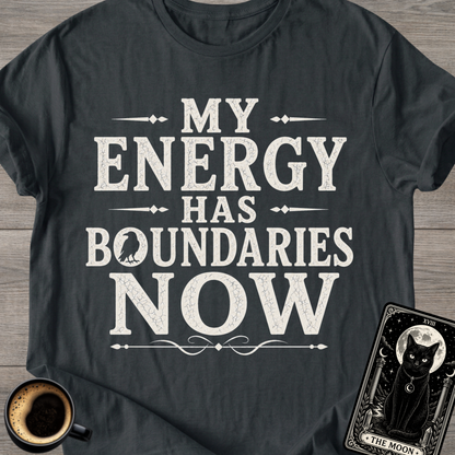 My Energy Has Boundaries Now T-Shirt
