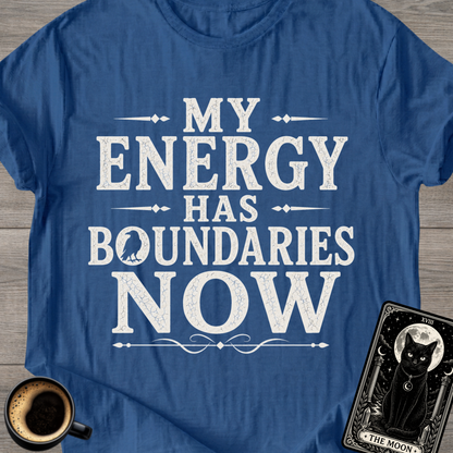 My Energy Has Boundaries Now T-Shirt