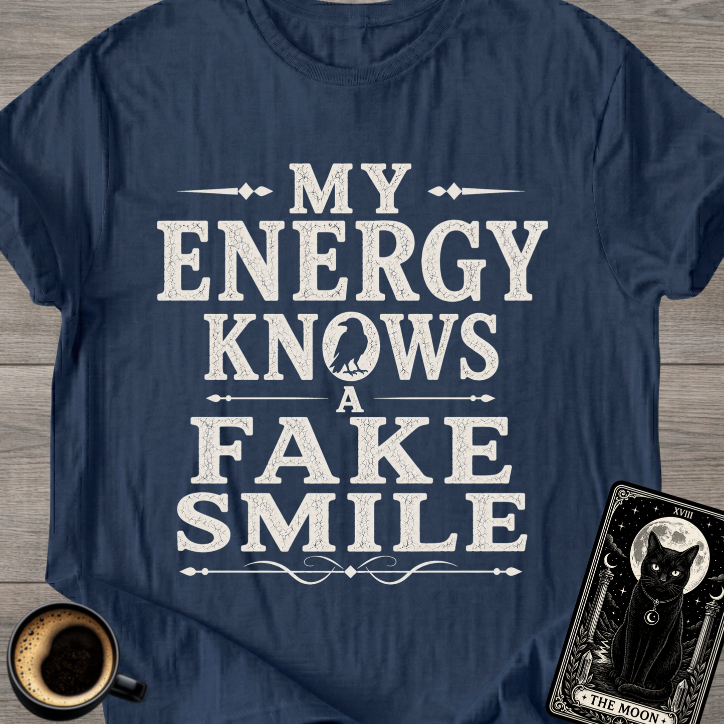 My Energy Knows a Fake Smile T-Shirt
