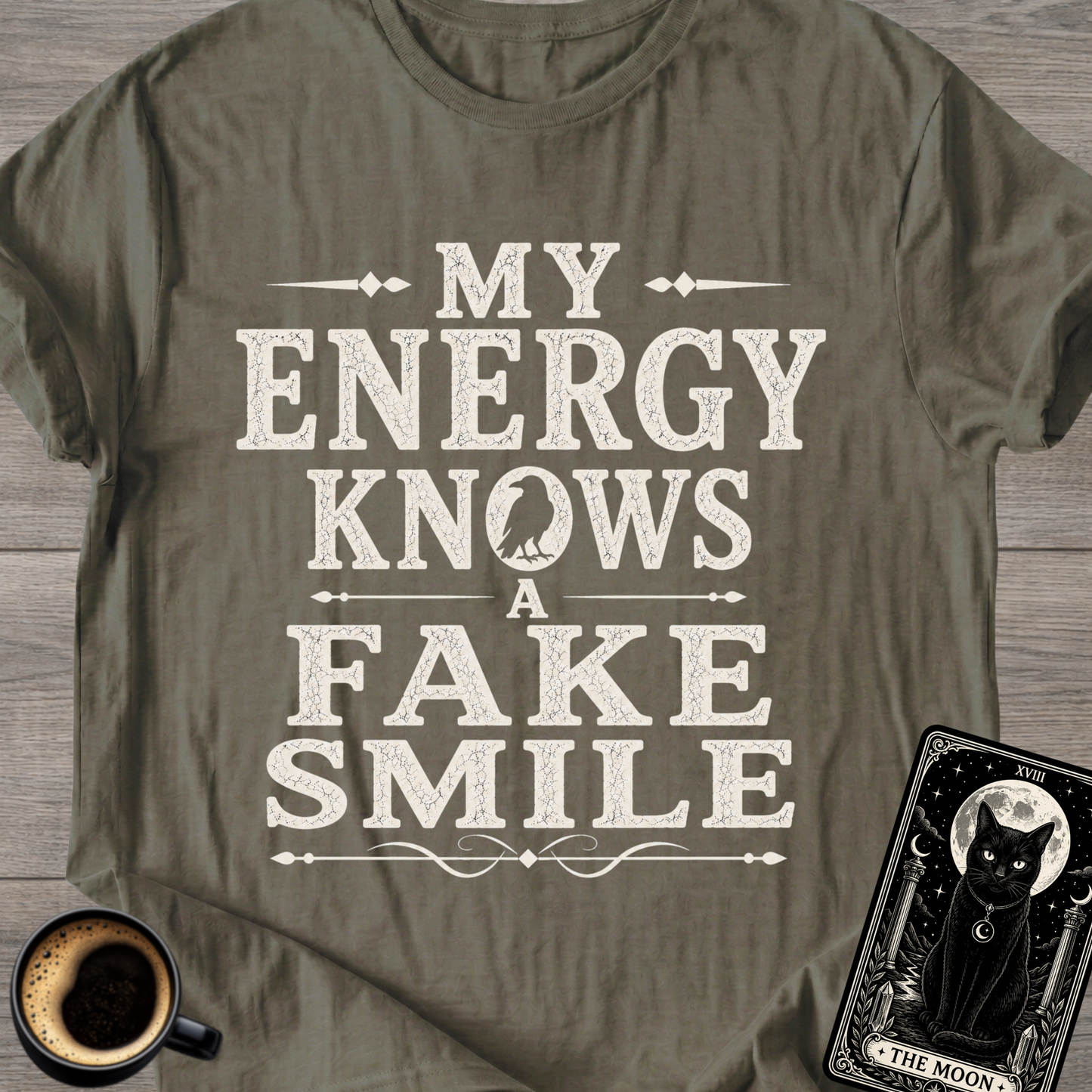 My Energy Knows a Fake Smile T-Shirt